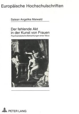 Carte Der fehlende Akt in der Kunst von Frauen Salean-Angelika Maiwald