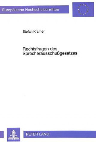 Книга Rechtsfragen des Sprecherausschugesetzes Stefan Kramer