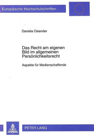 Kniha Das Recht am eigenen Bild im allgemeinen Persoenlichkeitsrecht Daniela Osiander