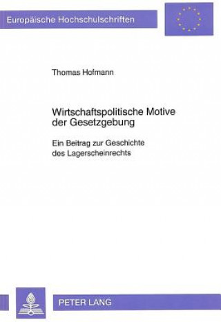 Книга Wirtschaftspolitische Motive der Gesetzgebung Thomas Hofmann