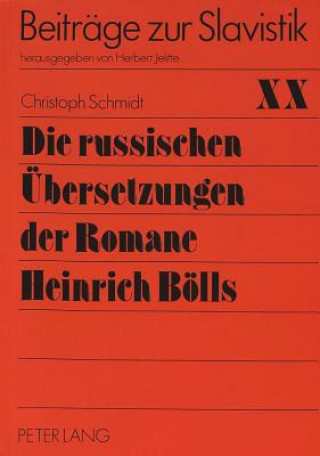 Carte Die russischen Uebersetzungen der Romane Heinrich Boells Christoph Schmidt