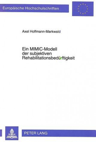 Libro Ein MIMIC-Modell der subjektiven Rehabilitationsbeduerftigkeit Axel Hoffmann-Markwald