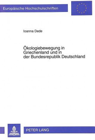 Buch Oekologiebewegung in Griechenland und in der Bundesrepublik Deutschland Ioanna Dede