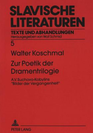 Kniha Zur Poetik der Dramentrilogie Walter Koschmal