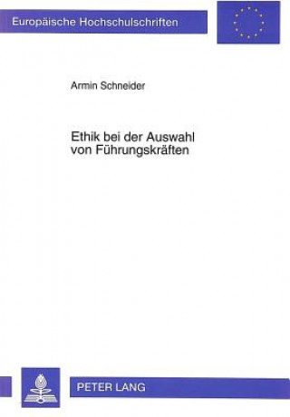 Carte Ethik bei der Auswahl von Fuehrungskraeften Armin Schneider