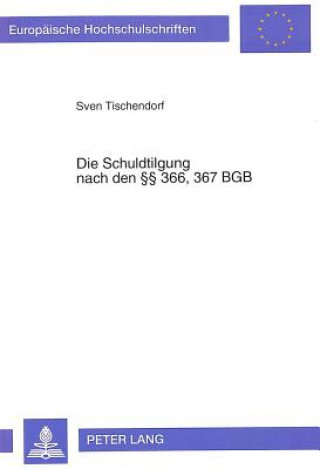 Carte Die Schuldtilgung nach den  366, 367 BGB Sven Tischendorf