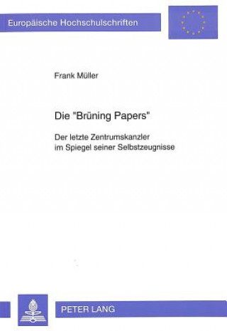 Knjiga Die Â«Bruening PapersÂ» Frank Müller