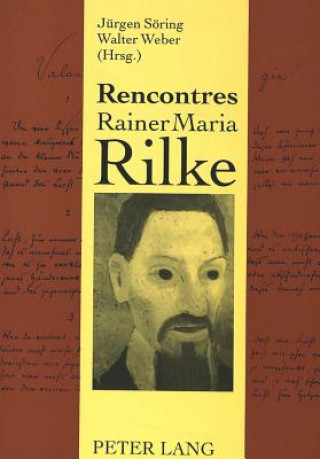 Книга Rencontres Rainer Maria Rilke Jürgen Söring