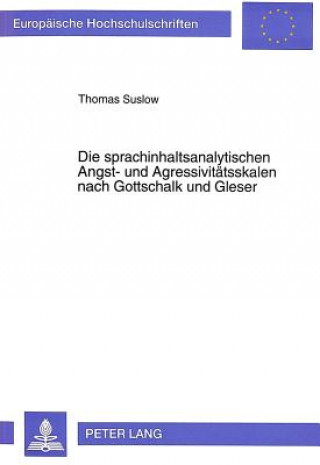 Buch Die sprachinhaltsanalytischen Angst- und Agressivitaetsskalen nach Gottschalk und Gleser Thomas Suslow