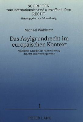 Livre Das Asylgrundrecht im europaeischen Kontext Michael Waldstein