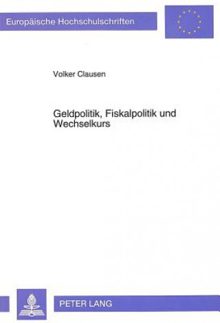 Książka Geldpolitik, Fiskalpolitik und Wechselkurs Volker Clausen