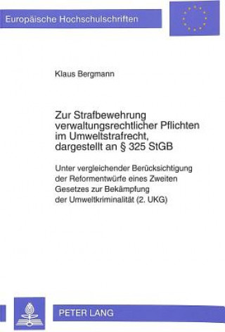 Kniha Zur Strafbewehrung Verwaltungsrechtlicher Pflichten Im Umweltstrafrecht, Dargestellt an 325 Stgb Klaus Bergmann