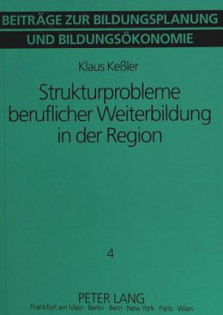 Книга Strukturprobleme beruflicher Weiterbildung in der Region Klaus Kessler