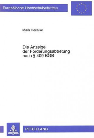 Kniha Die Anzeige der Forderungsabtretung nach  409 BGB Mark Hoenike