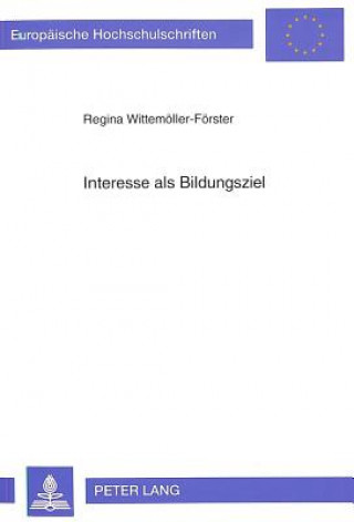 Kniha Interesse ALS Bildungsziel Regina Wittemöller-Förster