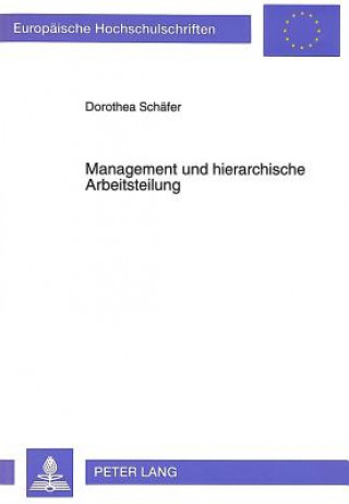 Książka Management Und Hierarchische Arbeitsteilung Dorothea Schäfer