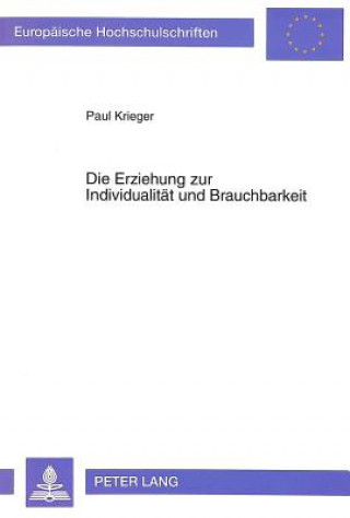 Kniha Die Erziehung zur Individualitaet und Brauchbarkeit Paul Krieger