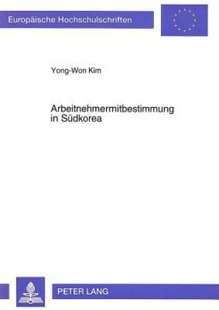 Kniha Arbeitnehmermitbestimmung in Suedkorea Yong-Won Kim