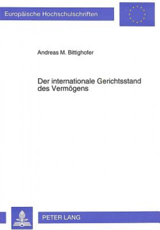 Knjiga Der internationale Gerichtsstand des Vermoegens Andreas Martin Bittighofer