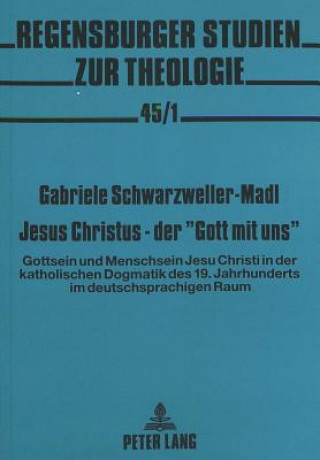 Knjiga Jesus Christus - der Â«Gott mit unsÂ» Gabriele Schwarzweller-Madl