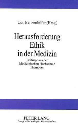 Könyv Herausforderung Ethik in der Medizin Udo Benzenhöfer