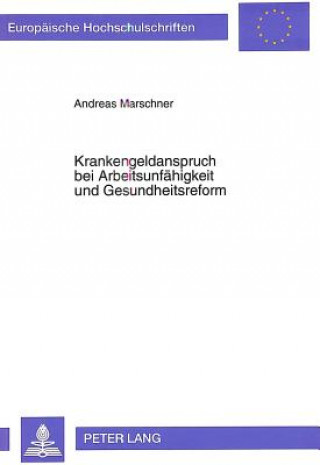 Knjiga Krankengeldanspruch bei Arbeitsunfaehigkeit und Gesundheitsreform Andreas Marschner