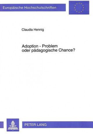 Książka Adoption - Problem oder paedagogische Chance? Claudia Hennig