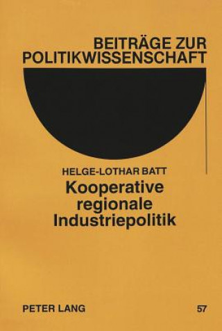 Kniha Kooperative regionale Industriepolitik Helge-Lothar Batt