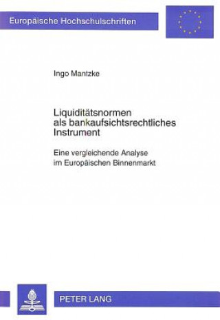 Kniha Liquiditaetsnormen als bankaufsichtsrechtliches Instrument Ingo Mantzke
