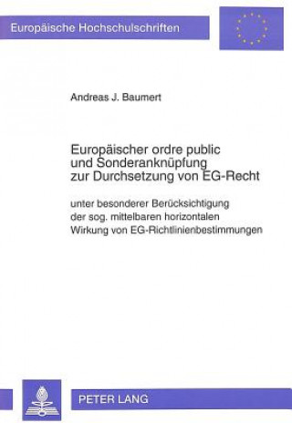 Carte Europaeischer ordre public und Sonderanknuepfung zur Durchsetzung von EG-Recht Andreas J. Baumert
