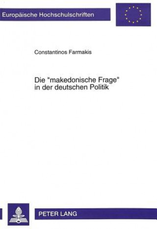 Książka Die Â«makedonische FrageÂ» in der deutschen Politik Constantinos J. Farmakis