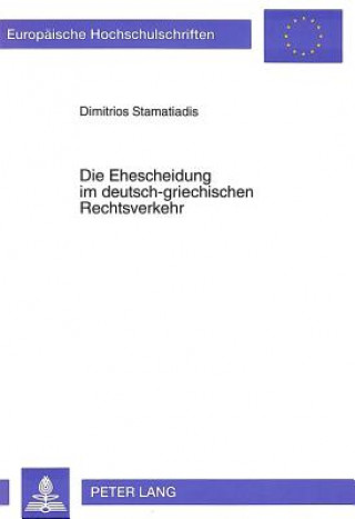 Книга Die Ehescheidung in deutsch-griechischen Rechtsverkehr Dimitrios Stamatiades