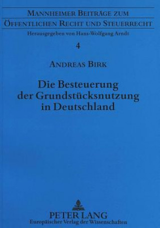 Knjiga Die Besteuerung der Grundstuecksnutzung in Deutschland Andreas Birk