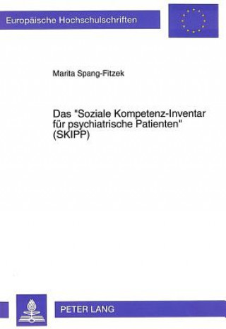 Kniha Das Â«Soziale Kompetenz-Inventar fuer psychiatrische PatientenÂ» (SKIPP) Marita Spang-Fitzek