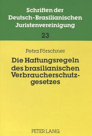 Książka Die Haftungsregeln des brasilianischen Verbraucherschutzgesetzes Petra Förschner