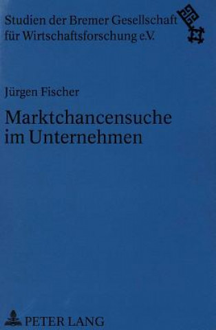 Kniha Marktchancensuche im Unternehmen Jürgen Fischer