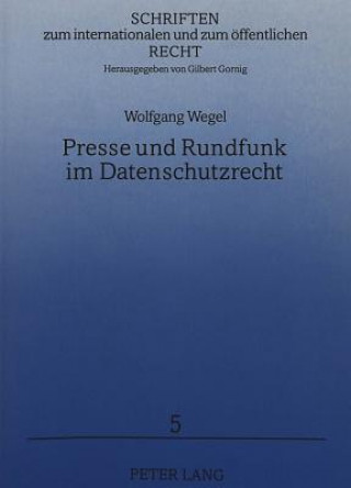 Książka Presse und Rundfunk im Datenschutzrecht Wolfgang Wegel