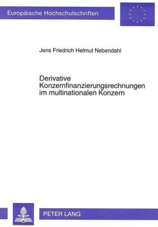 Kniha Derivative Konzernfinanzierungsrechnungen im multinationalen Konzern Jens Nebendahl