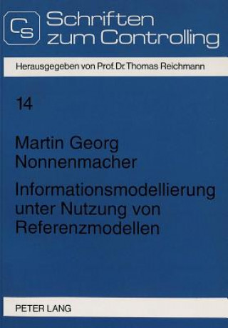 Könyv Informationsmodellierung unter Nutzung von Referenzmodellen Martin Nonnenmacher