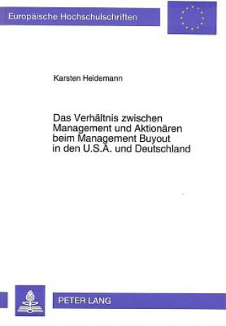 Carte Das Verhaeltnis zwischen Management und Aktionaeren beim Management Buyout in den U.S.A. und Deutschland Karsten Heidemann
