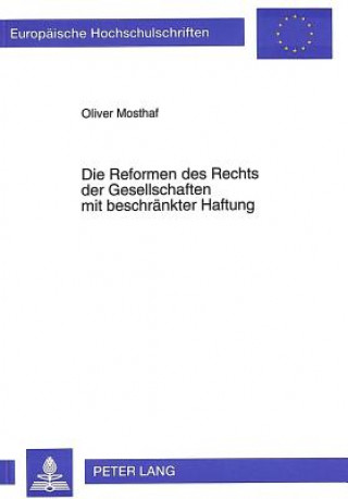 Książka Die Reformen des Rechts der Gesellschaften mit beschraenkter Haftung Oliver Mosthaf