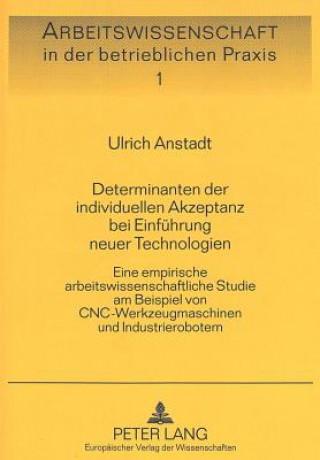 Book Determinanten der individuellen Akzeptanz bei Einfuehrung neuer Technologien Ulrich Anstadt