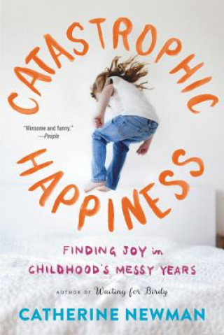 Kniha Catastrophic Happiness Catherine Newman