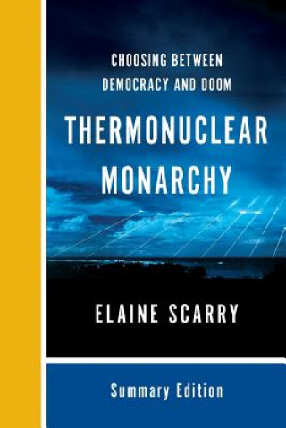 Libro THERMONUCLEAR MONARCHY SUMMARY Elaine Scarry
