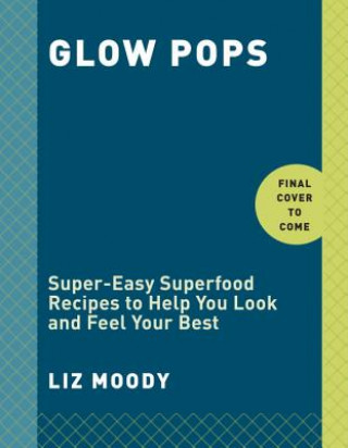 Knjiga Glow Pops Liz Moody