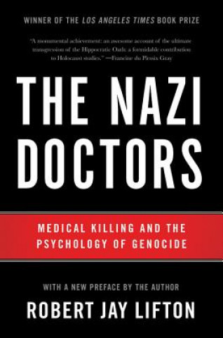 Könyv Nazi Doctors (Revised Edition) Robert Jay Lifton
