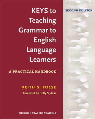 Könyv Keys to Teaching Grammar to English Language Learners Keith S. Folse