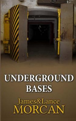 Kniha UNDERGROUND BASES James Morcan