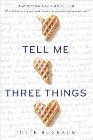 Kniha Tell Me Three Things Julie Buxbaum