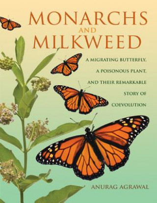 Knjiga Monarchs and Milkweed Anurag Agrawal